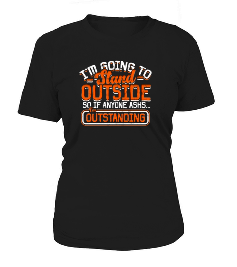 Im Going To Stand Outside - Funny Women's T-Shirt