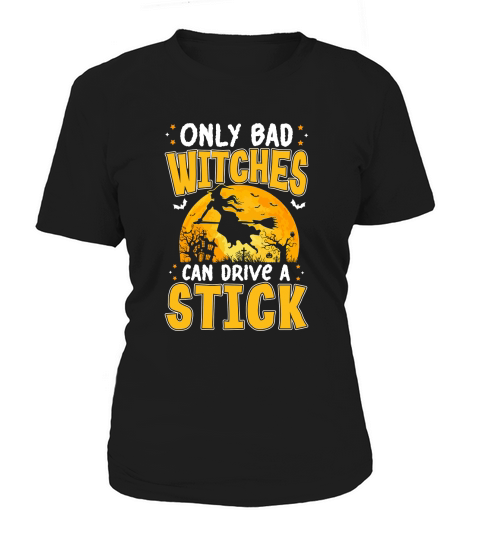 only bad witches can drive a stick Women's T-Shirt