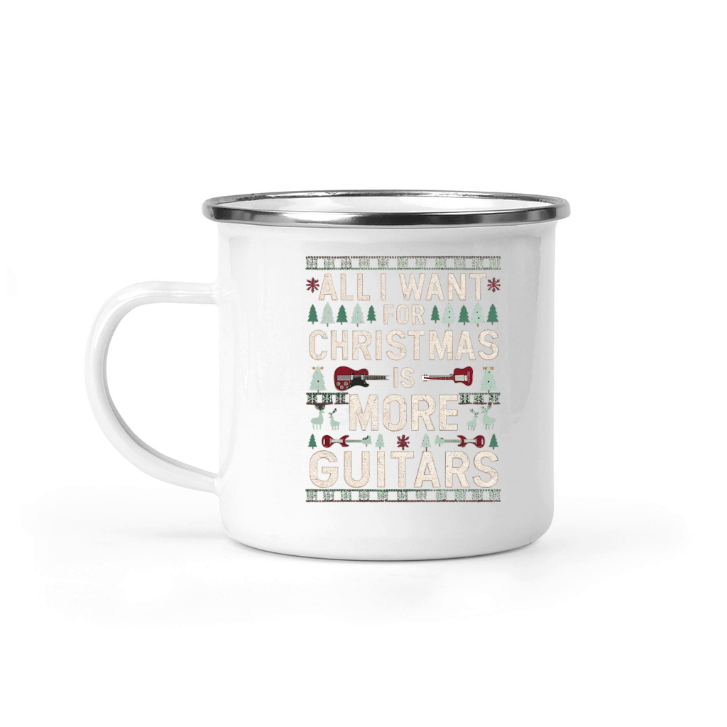 All I Want For Christmas is More Guitars Camping Mug