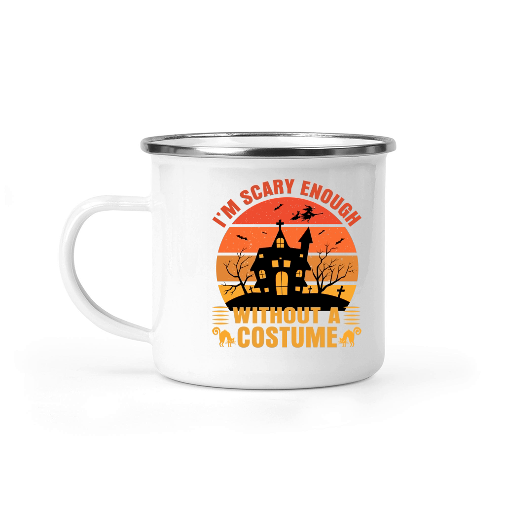 Im scary enough Without A Costume Camping Mug