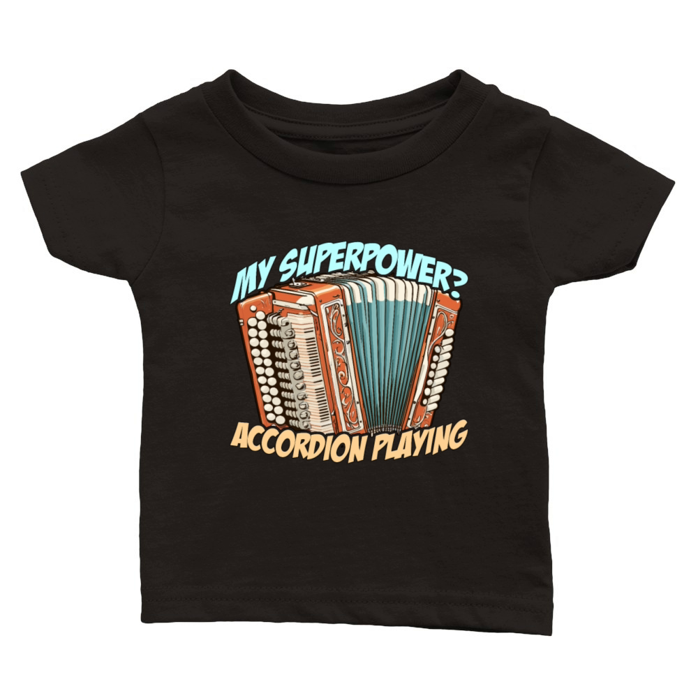Accordion My Superpower Accordion Wind Instrument Classic Baby Crewneck T-shirt
