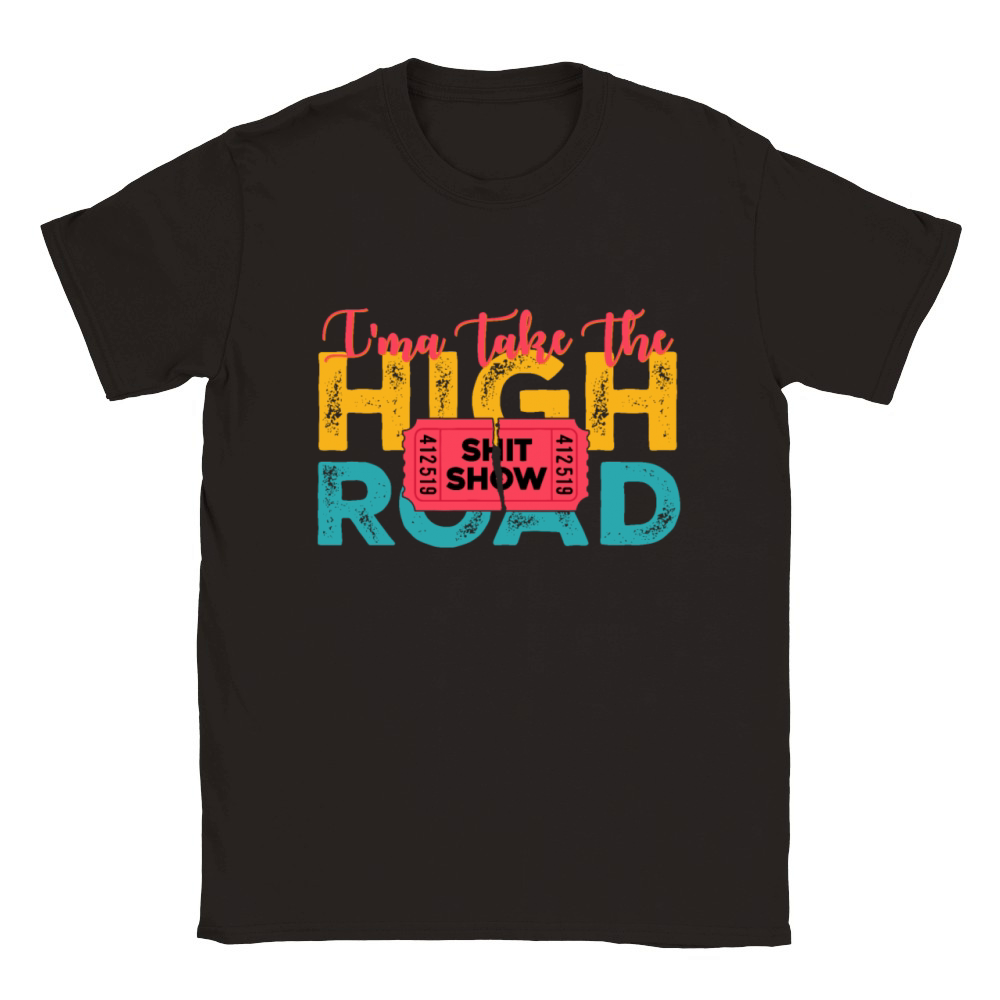 Ima Take The High Road Shitshow Vintage Design Classic Kids Crewneck T-shirt