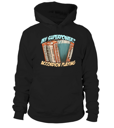Accordion My Superpower Accordion Wind Instrument Hoodie Unisex
