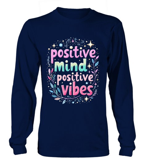 Positive Mind Positiv Vibes - Inspirational Quote Long sleeved Unisex