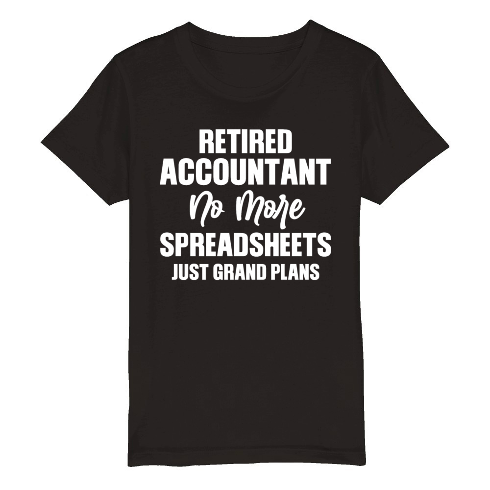Retired Accountant No More Spreadsheets Just Organic Kids Crewneck T-shirt