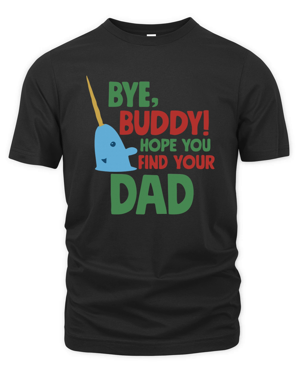 Byye, Buddy! hope you find your Dad Organic Unisex T-shirt