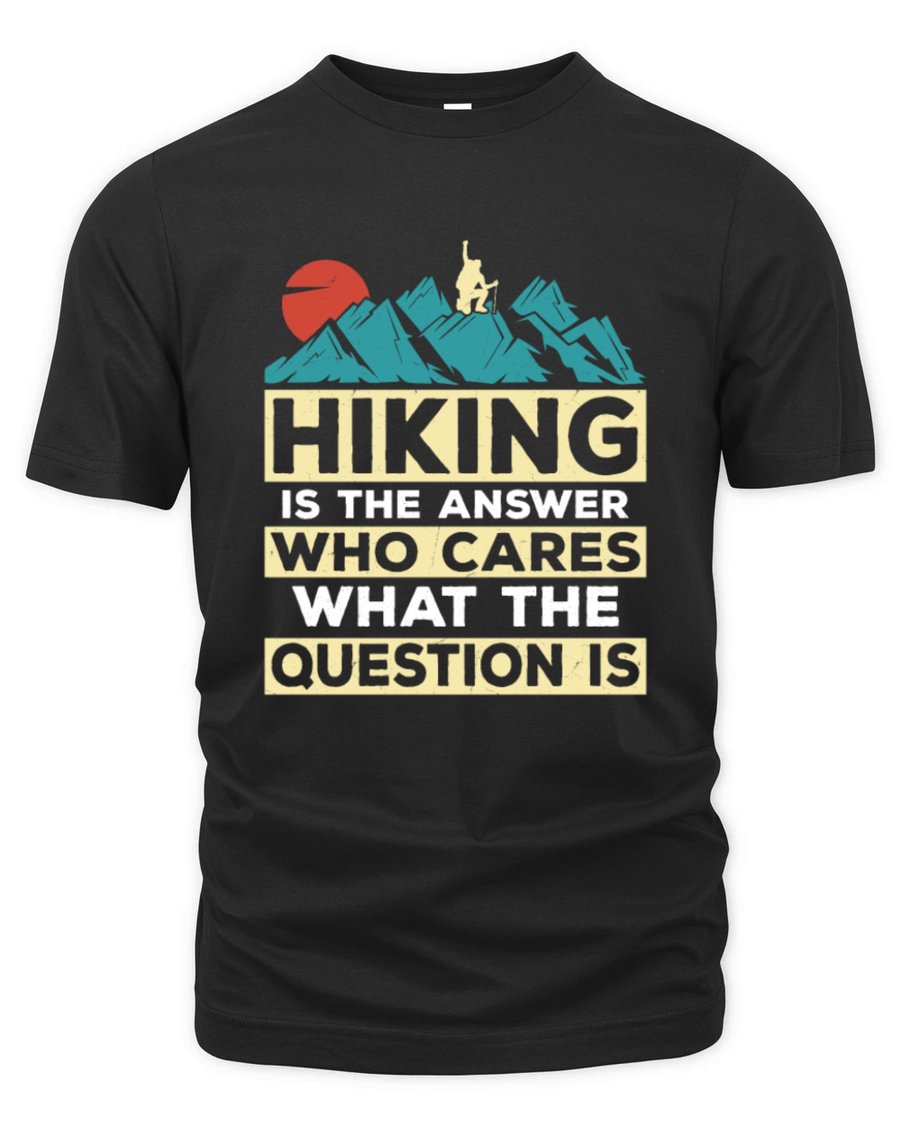 Hiking Is The Answer Mountain Hiker Organic Unisex T-shirt