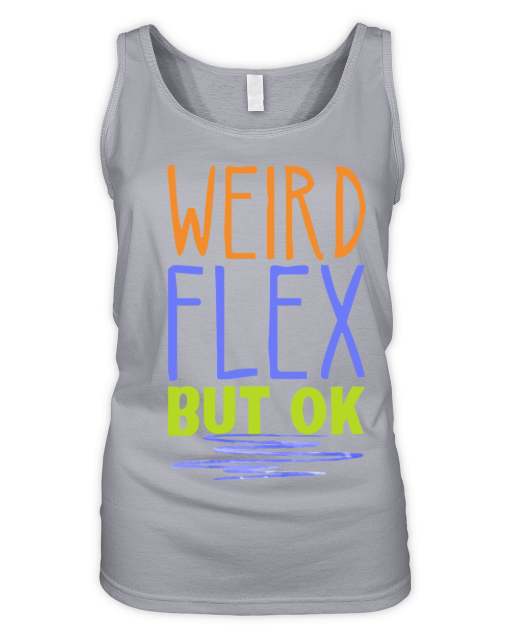 Weird Flex but Okay Gym Fun Quote Organic Women's Tank Top
