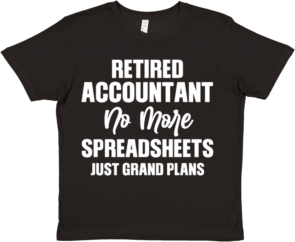 Retired Accountant No More Spreadsheets Just Premium Kids Crewneck T-shirt