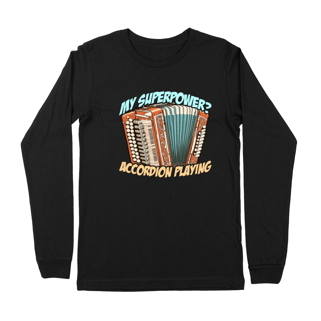 Accordion My Superpower Accordion Wind Instrument Premium Long Sleeve