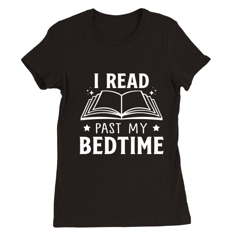 Bed Time Book Lover Reader Desing Funny Reading Premium Womens Crewneck T-shirt