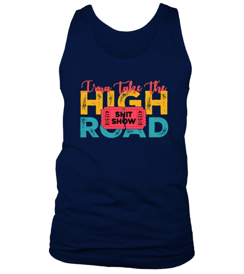Ima Take The High Road Shitshow Vintage Design Tank Top Unisex