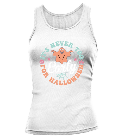 its never too early for halloween Tank top Woman