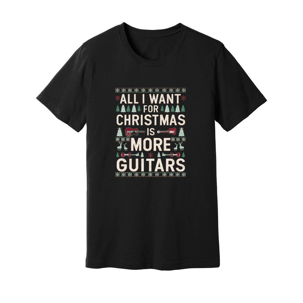 All I Want For Christmas is More Guitars Unisex Jersey Tee