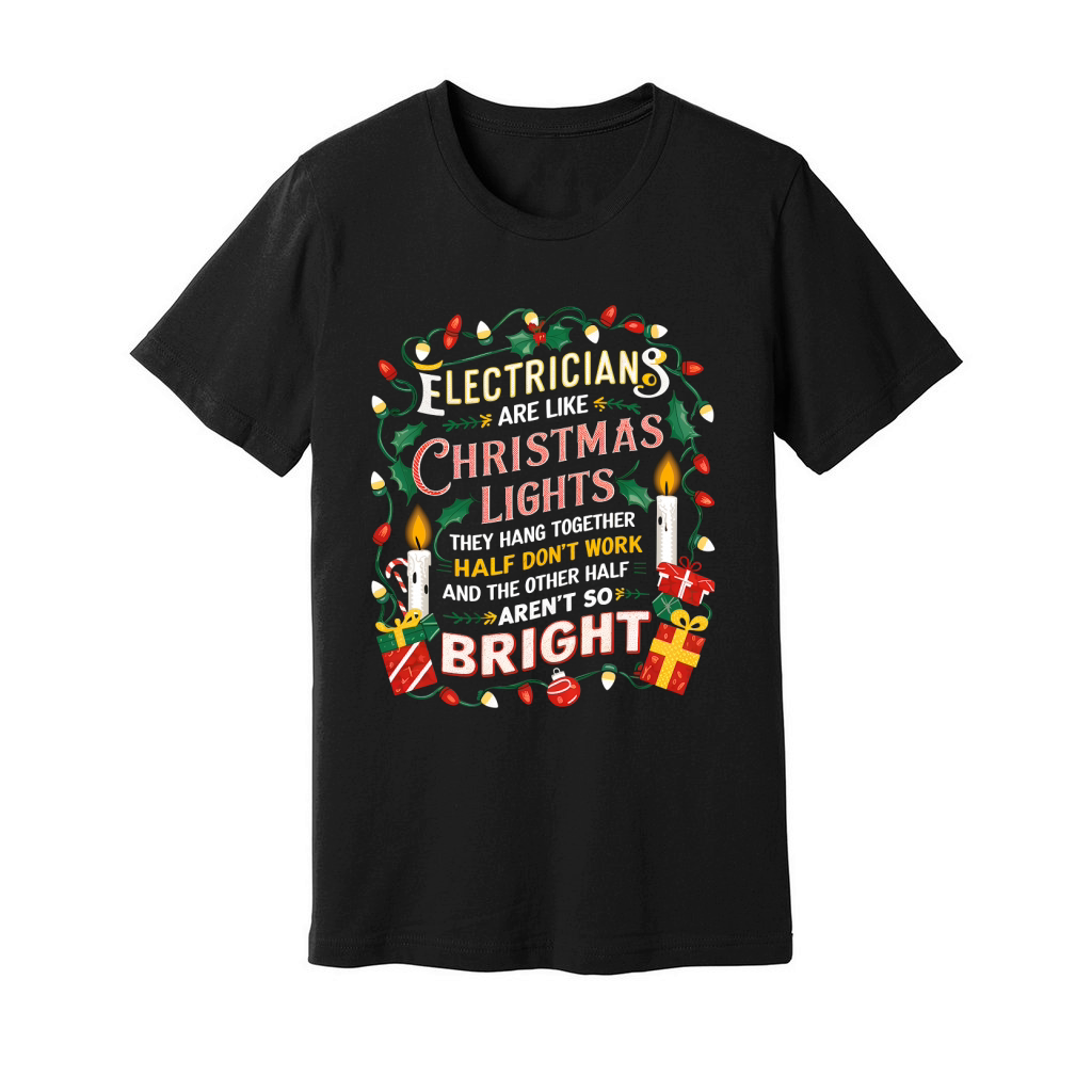 Electrician Are Like Christmas Lights Unisex Jersey Tee