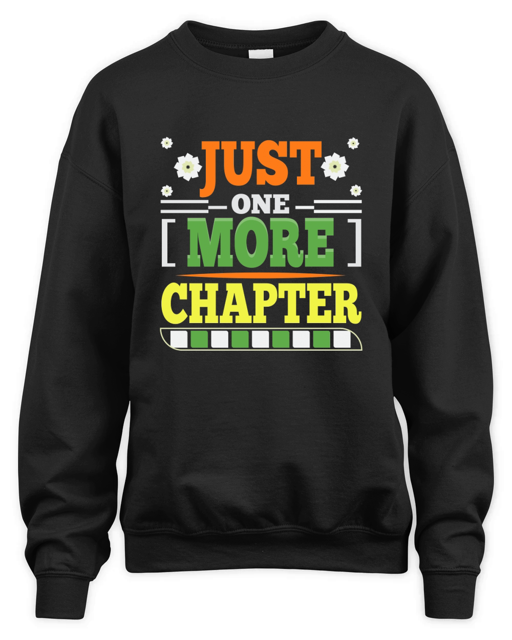 Just One More Chapter Trendy Unisex Premium Crewneck Sweatshirt