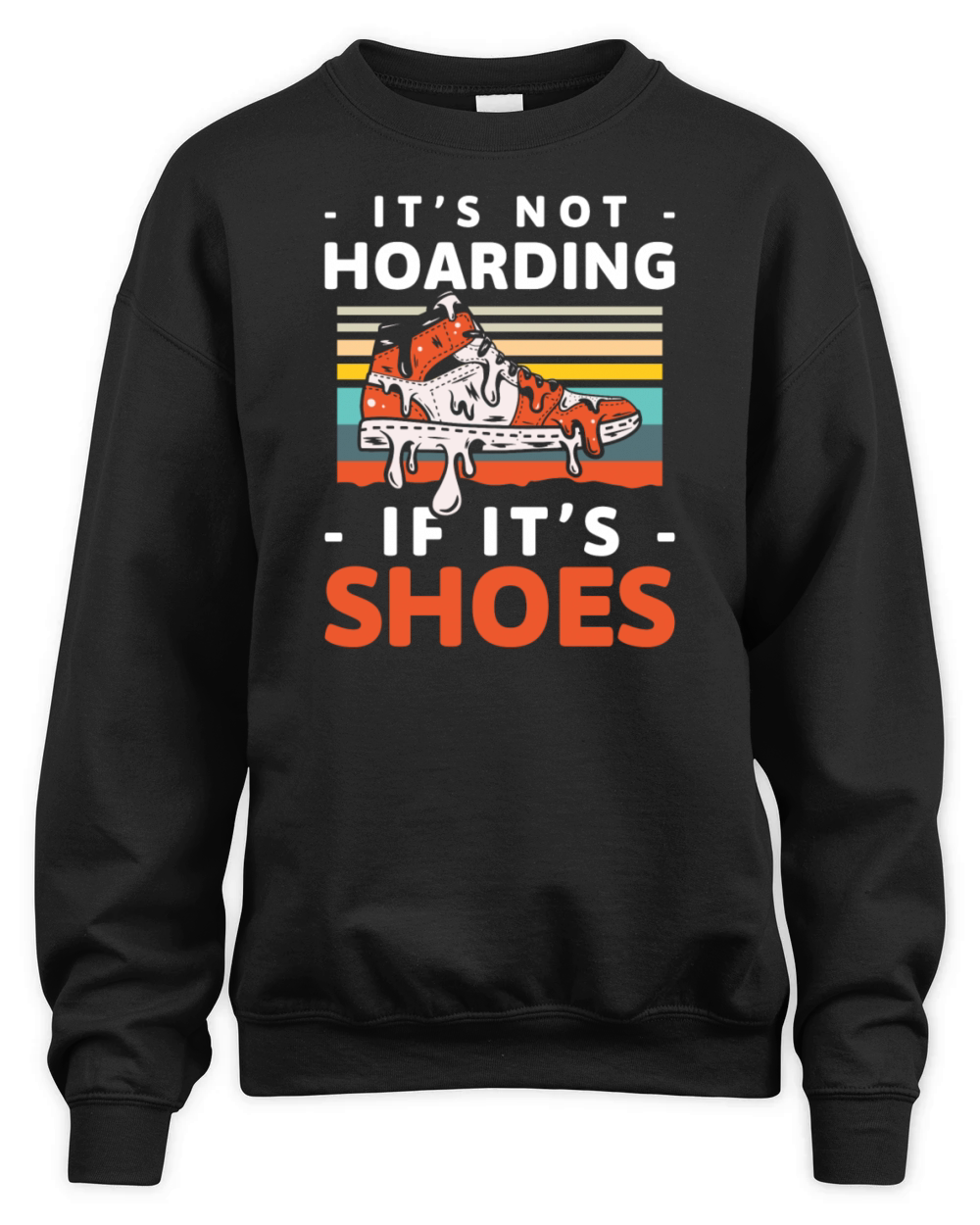 Shoe Collector Lover Trend Collector Unisex Premium Crewneck Sweatshirt