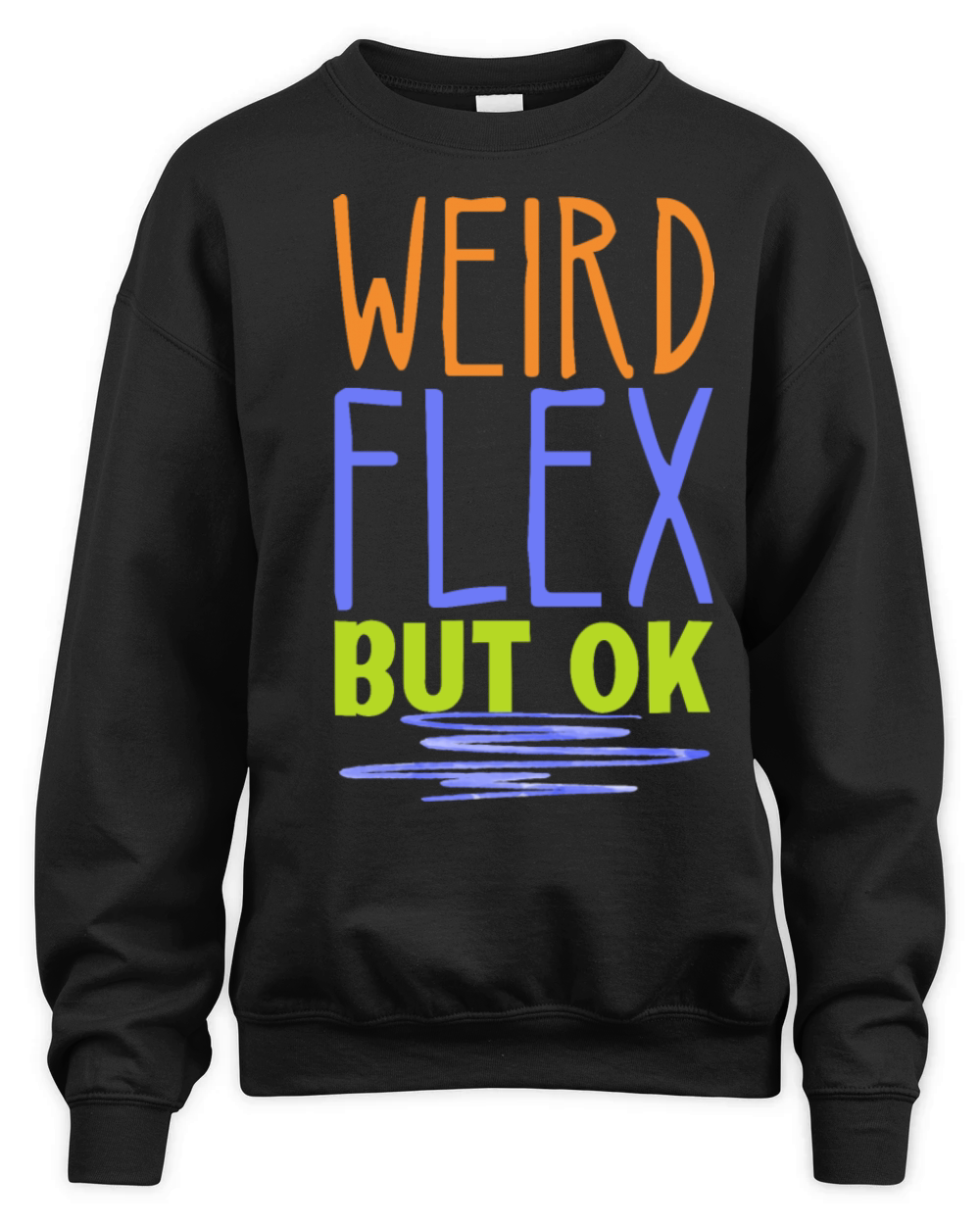 Weird Flex but Okay Gym Fun Quote Unisex Premium Crewneck Sweatshirt