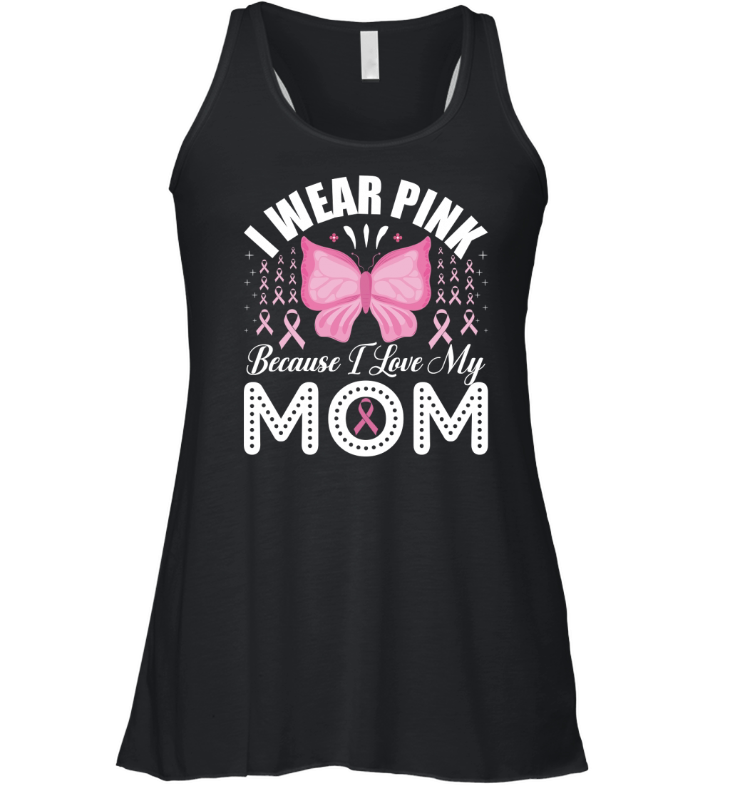 I Wear Pink Because I Love My Mom Women's Flowy Tank Top