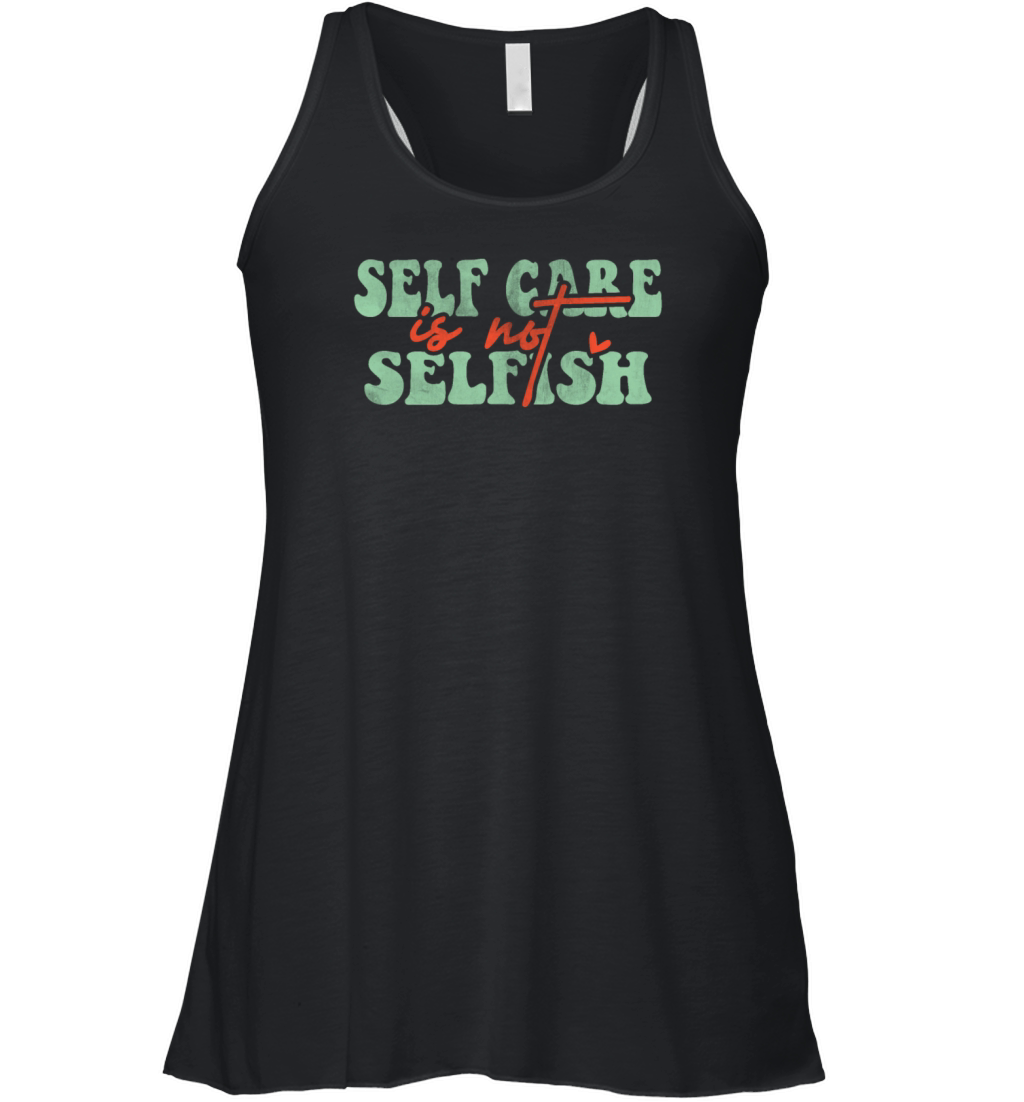 Self Care is not Selfish Women's Flowy Tank Top