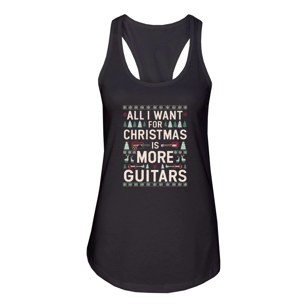 All I Want For Christmas is More Guitars Women's Racerback Tank