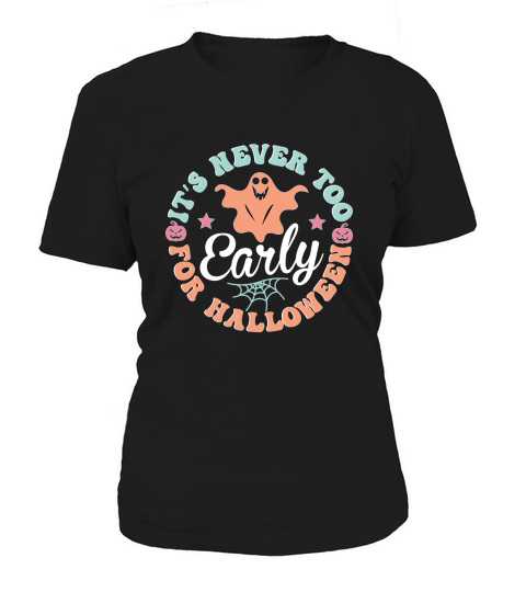 its never too early for halloween Women's T-Shirt