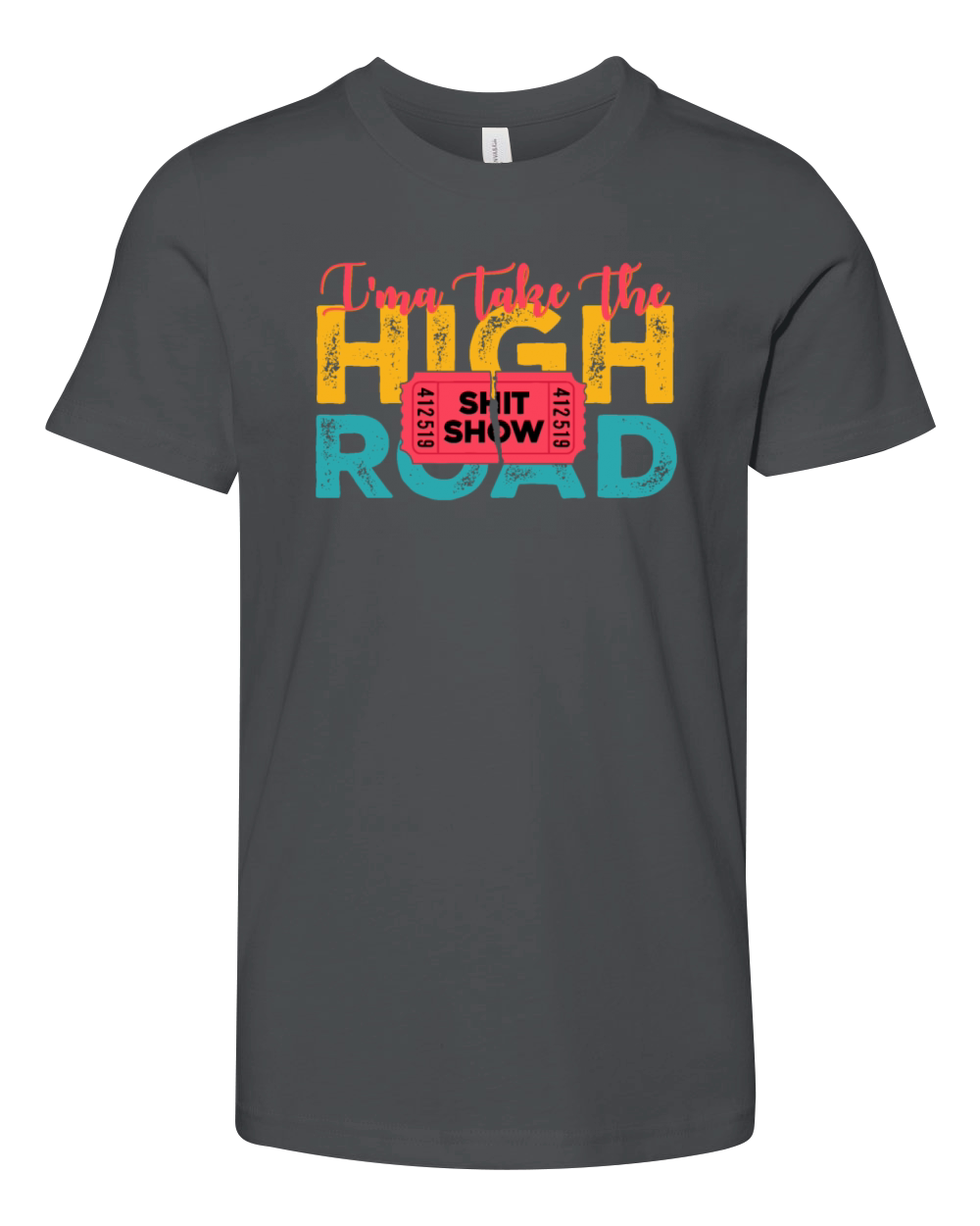 Ima Take The High Road Shitshow Vintage Design Youth Unisex Jersey Tee