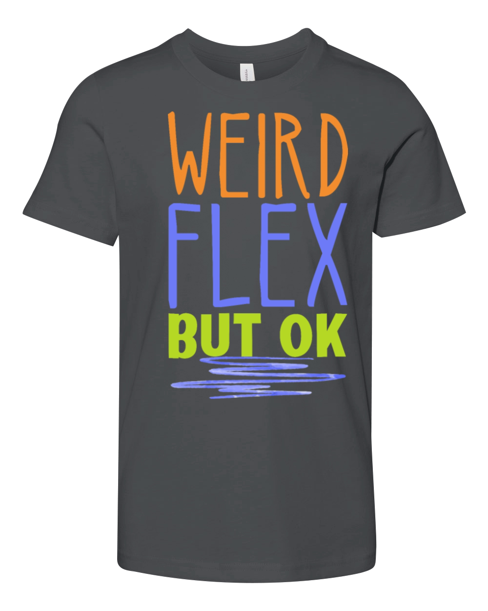 Weird Flex but Okay Gym Fun Quote Youth Unisex Jersey Tee