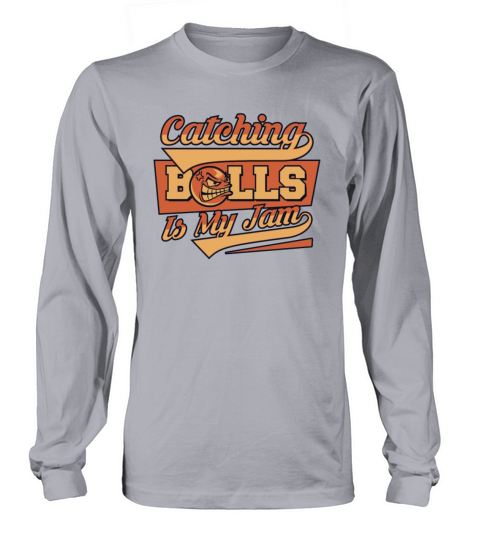 Catching Balls Is My Jam Team Game Prisonball Long sleeved Unisex