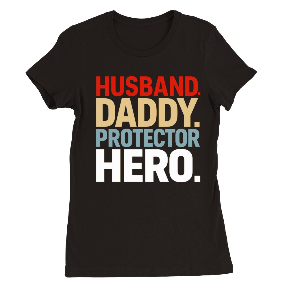 Husband daddy protector hero Premium Womens Crewneck T-shirt