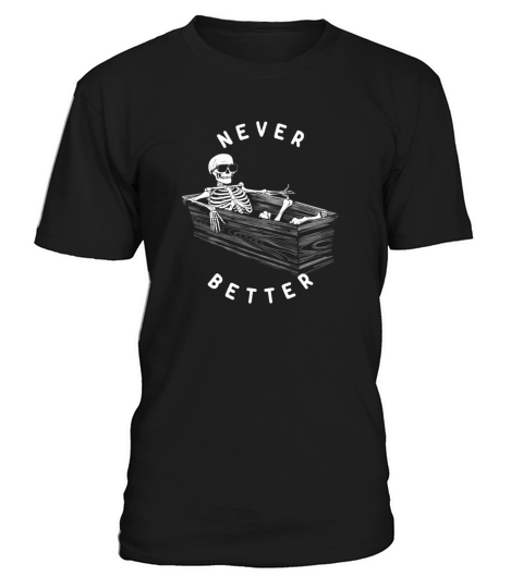 Never Better Vintage T-Shirt Design T-Shirt Unisex