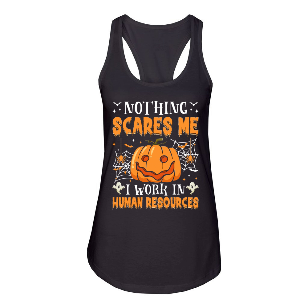 388. nothing scares me i work in human resources Women's Racerback Tank