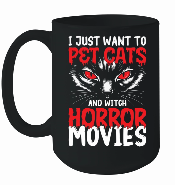 i just want to pet cats and witch horror movies Ceramic Mug