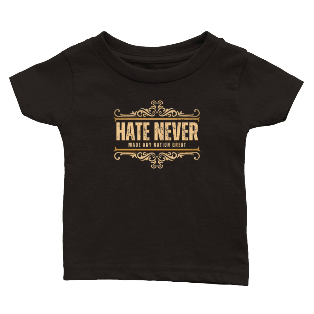 Hate Never Made Any Nation Great Vintage Political Classic Baby Crewneck T-shirt