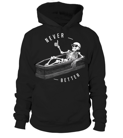 Never Better Vintage T-Shirt Design Hoodie Unisex
