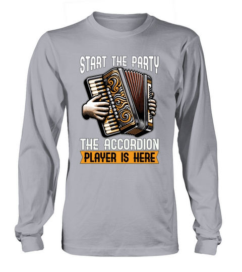 Accordion Start The Party The Accordion Music Long sleeved Unisex
