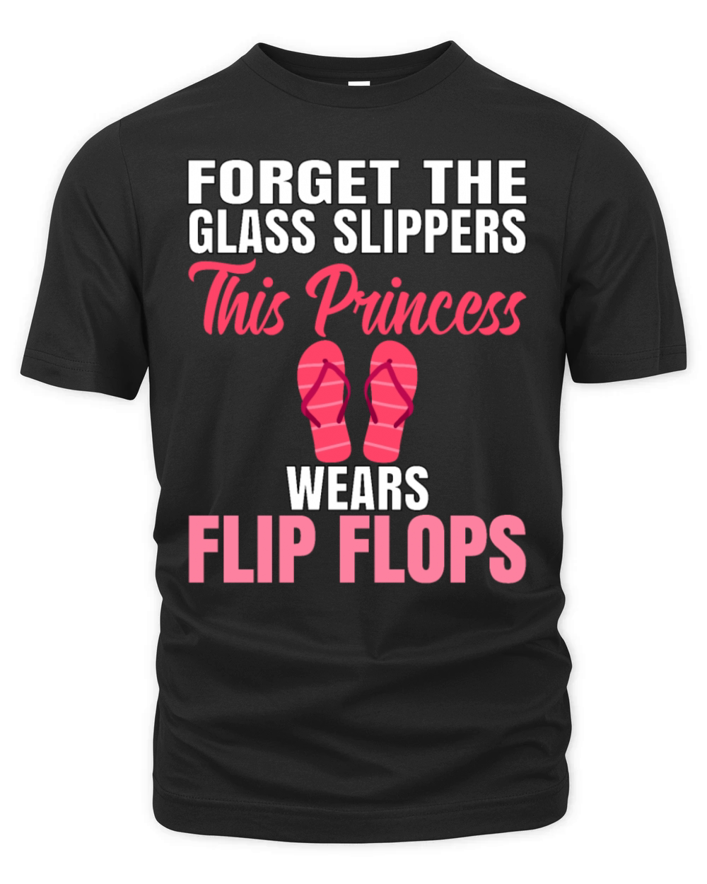 Forget the Glass Slippers Princess Casual Summer Organic Unisex T-shirt