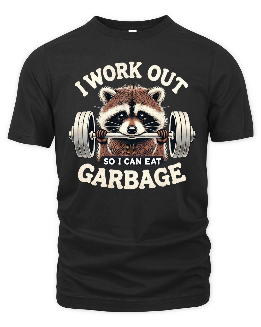 I work out so i can eat garbage Organic Unisex T-shirt