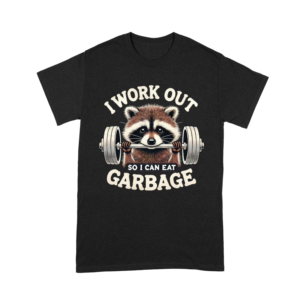 I work out so i can eat garbage Premium T-shirt