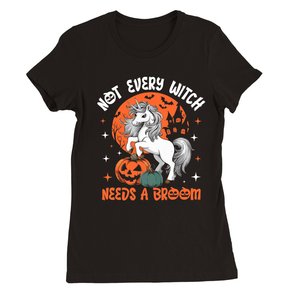 not every witch needs a broom Premium Womens Crewneck T-shirt