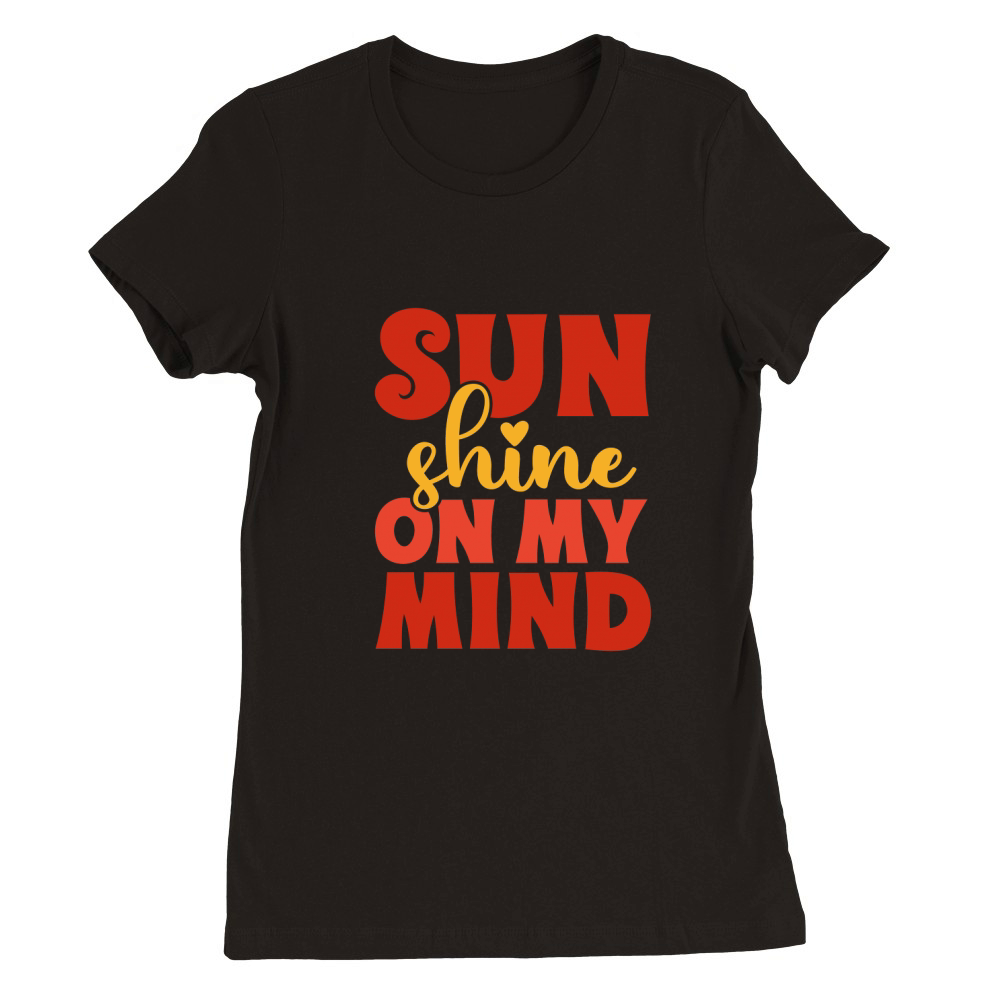 Sunshine on my mind Retro Premium Womens Crewneck T-shirt