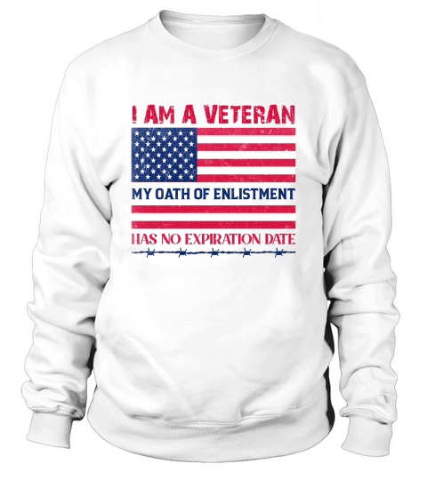 I am a veteran my oath of enlistment Sweatshirt Unisex
