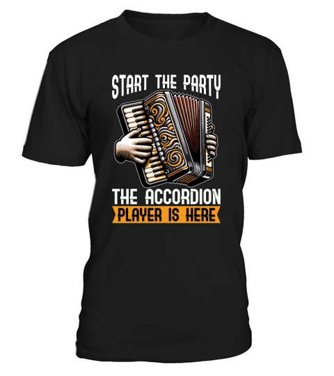 Accordion Start The Party The Accordion Music T-Shirt Unisex