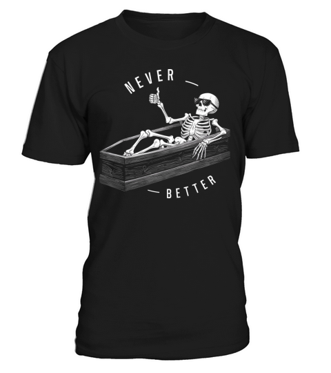 Never Better Vintage T-Shirt Design T-Shirt Unisex
