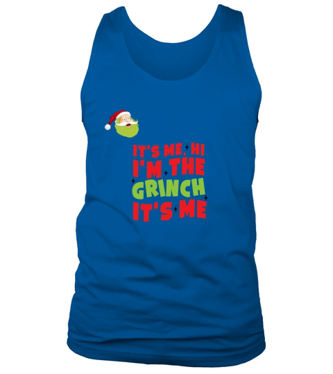 Its Me Hi Im the Grinch Its Me Tank Top Unisex