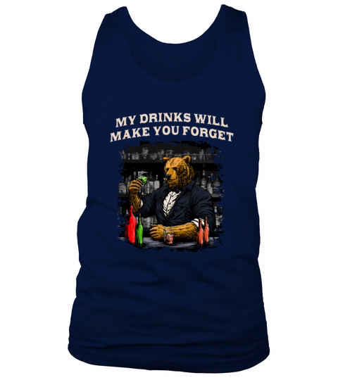 My Drinks Will Make You Forget Funny Bartender Hum Tank Top Unisex