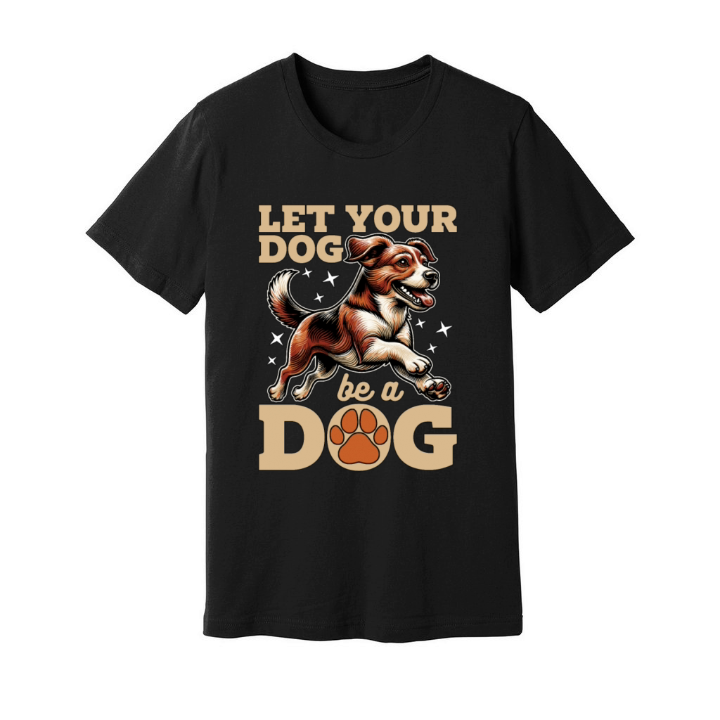 Dog Trainer Let Your Dog Be A Dog Agility Training Unisex Jersey Tee