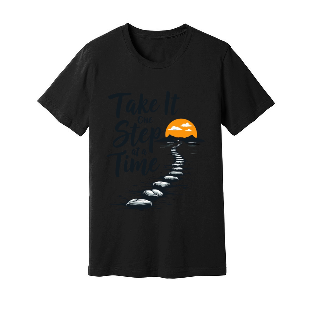 Take It One Step at a Time - Motivational Quote Unisex Jersey Tee