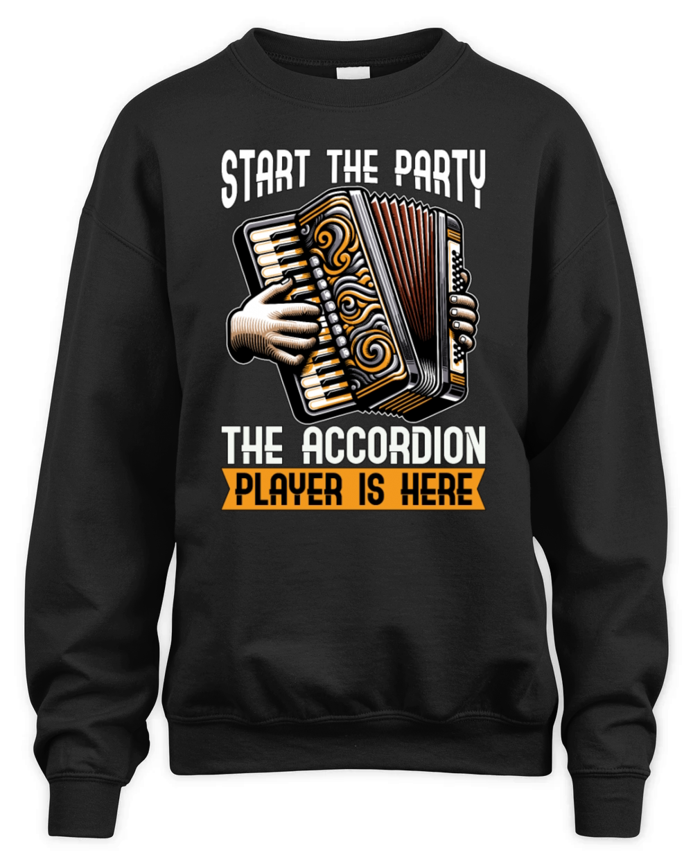 Accordion Start The Party The Accordion Music Unisex Premium Crewneck Sweatshirt