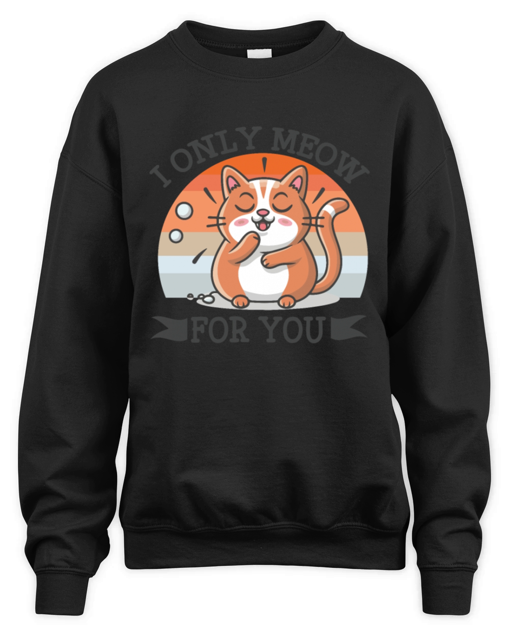 I only meow for you vintage funny cat lover Unisex Premium Crewneck Sweatshirt